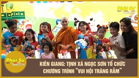 [Video] Kiên Giang: Tịnh xá Ngọc Sơn tổ chức chương trình "Vui hội trăng rằm" 