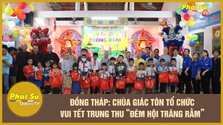 [Video] Đồng Tháp: Chùa Giác Tôn tổ chức vui Tết Trung thu “Đêm hội Trăng Rằm”