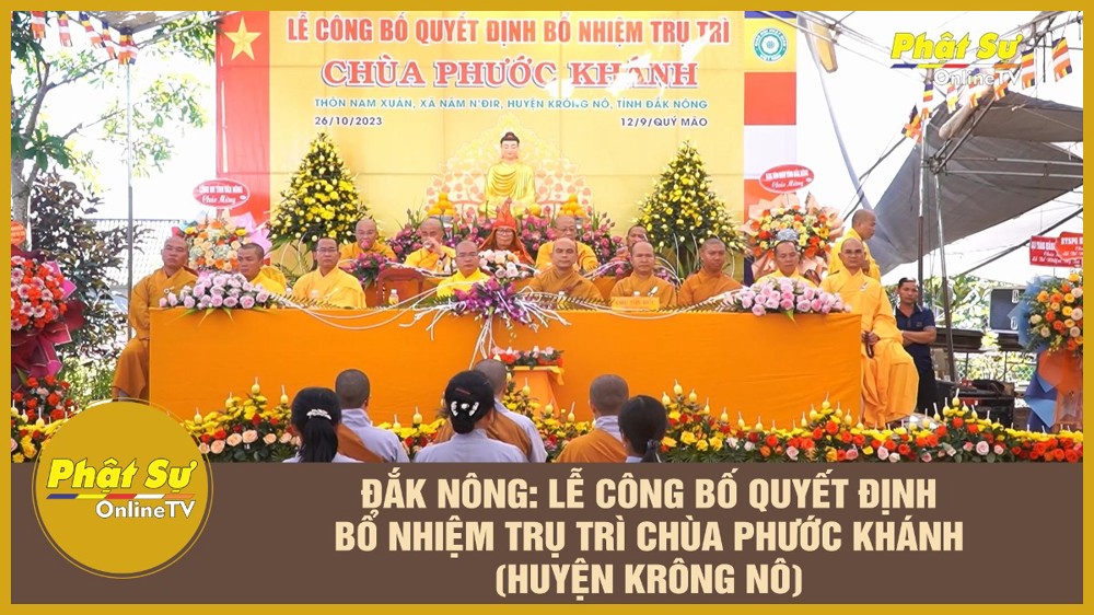 [Video] Đắk Nông: Lễ Công bố quyết định bổ nhiệm Trụ trì chùa Phước Khánh 