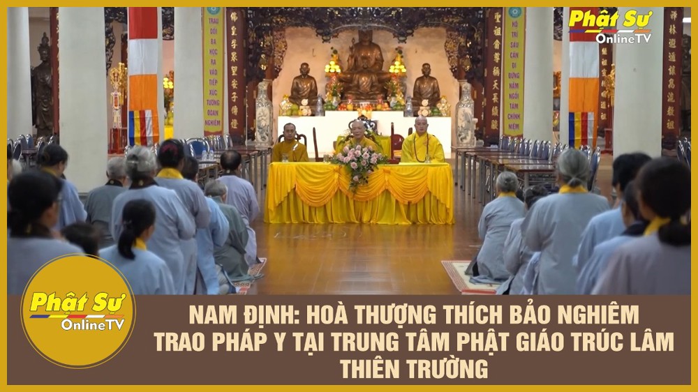 [Video] Nam Định: Hòa thượng Thích Bảo Nghiêm trao Pháp Y tại trung tâm Phật giáo Trúc Lâm Thiên Trường