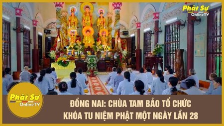 [Video] Đồng Nai: Chùa Tam Bảo tổ chức khóa tu niệm Phật một ngày lần 28