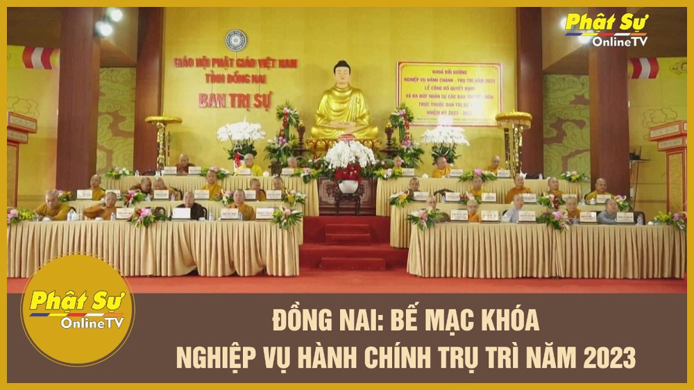 [Video] Đồng Nai: Bế mạc khóa nghiệp vụ hành chánh trụ trì năm 2023 
