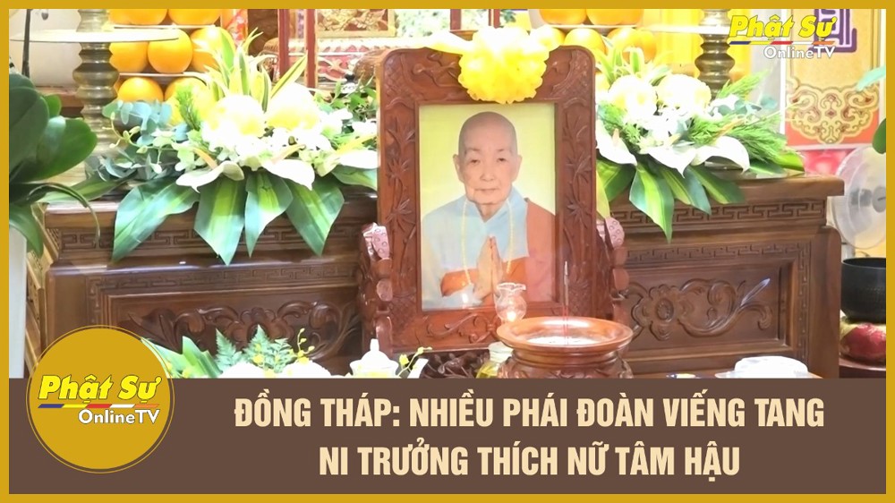 [Video] Đồng Tháp: Nhiều phái đoàn viếng tang Ni trưởng Thích Nữ Tâm Hậu