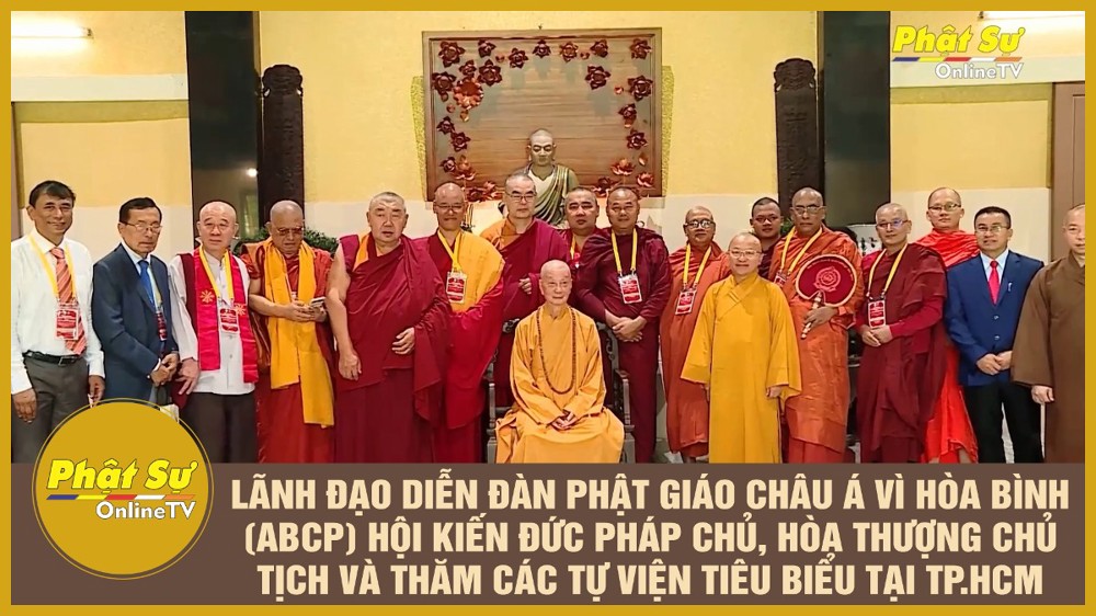 [Video] Lãnh đạo diễn đàn Phật giáo Châu Á vì hòa bình (ABCP) hội kiến Đức Pháp Chủ, Hòa thượng chủ tịch và thăm các tư viện tiêu biểu tại TP. HCM