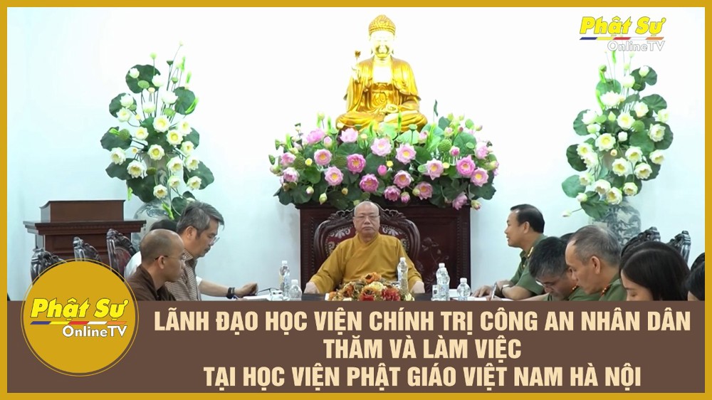 [Video] Lãnh đạo Học viện chính trị Công an Nhân dân thăm và làm việc tại Học viện Phật giáo Việt Nam Hà Nội
