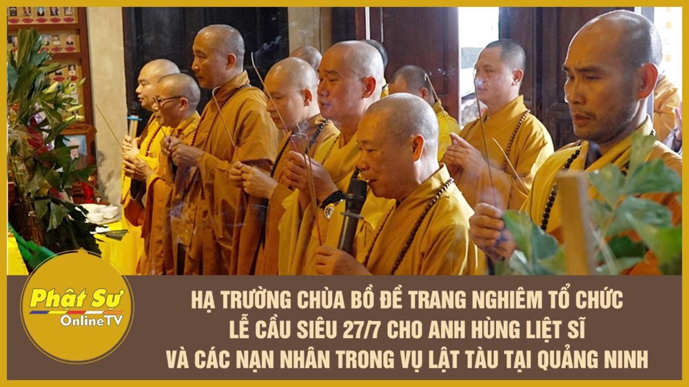 [Video] Hạ trường chùa Bồ Đề trang nghiêm tổ chức lễ cầu siêu 27/7 cho anh hùng liệt sĩ và các nạn nhân trong vụ lật tàu tại Quảng Ninh