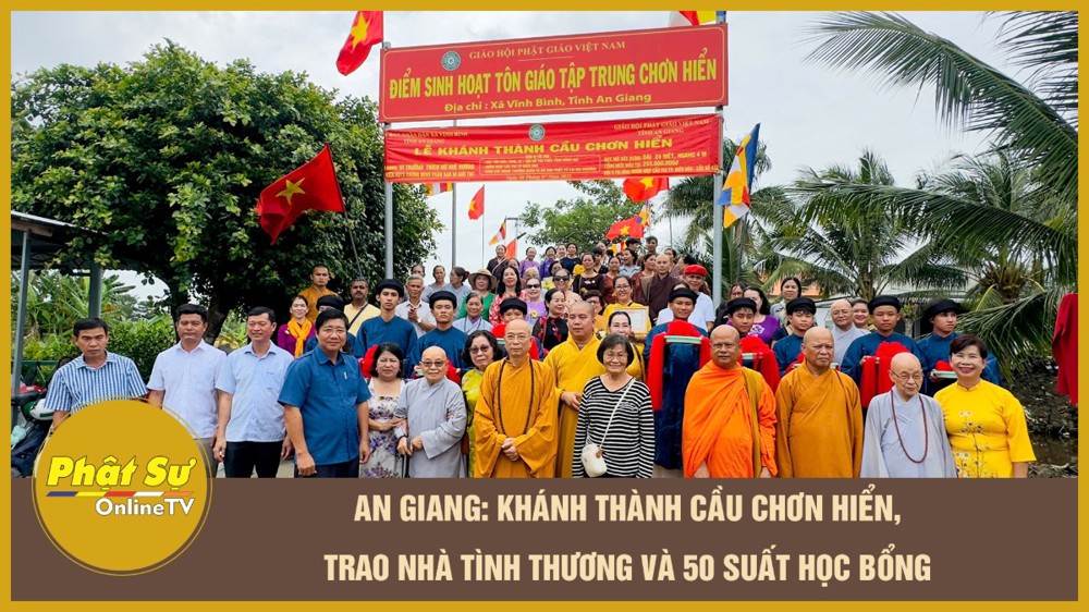 [Video] An Giang: Khánh thành cầu Chơn Hiển, trao nhà tình thương và 50 suất học bổng