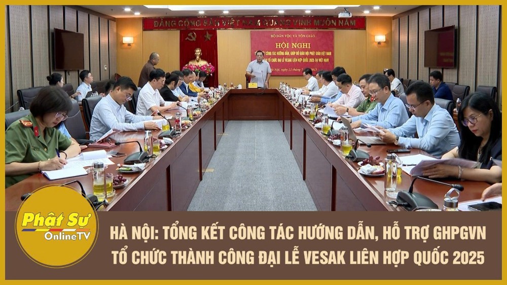 [Video] Hà Nội: Tổng kết công tác hướng dẫn, hỗ trợ GHPGVN tổ chức thành công Đại lễ Vesak Liên Hợp Quốc 2025