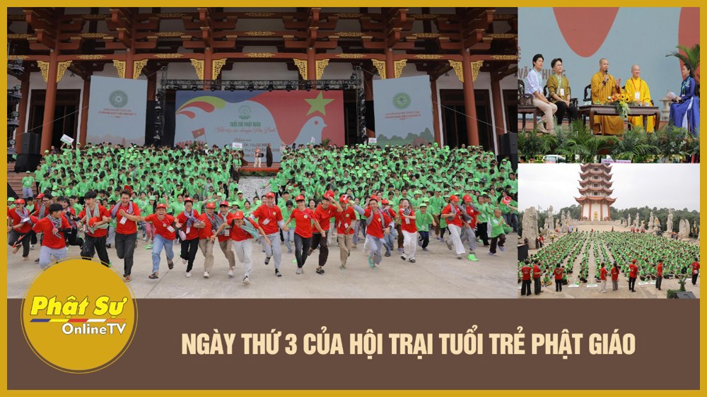 [Video] Ngày thứ 3 của Hội trại Tuổi trẻ Phật giáo