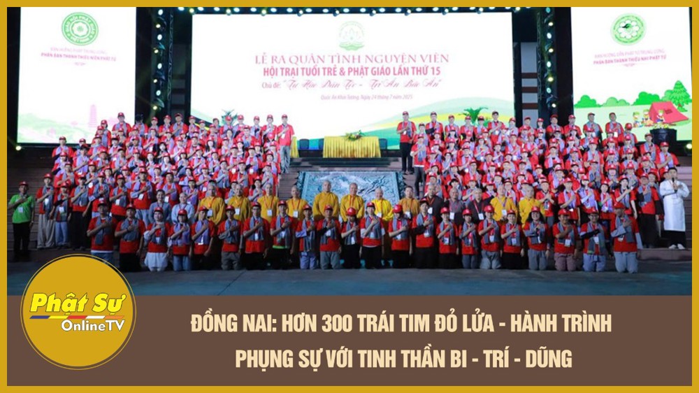 [Video] Đồng Nai: Hơn 300 trái tim đỏ lửa - Hành trình phụng sự với tinh thần Bi - Trí - Dũng