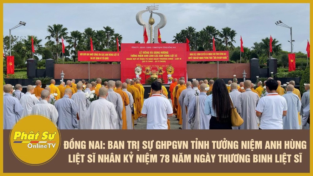 [Video] Đồng Nai: Ban Trị sự GHPGVN tỉnh tưởng niệm anh hùng liệt sĩ nhân kỷ niệm 78 năm Ngày Thương binh Liệt sĩ