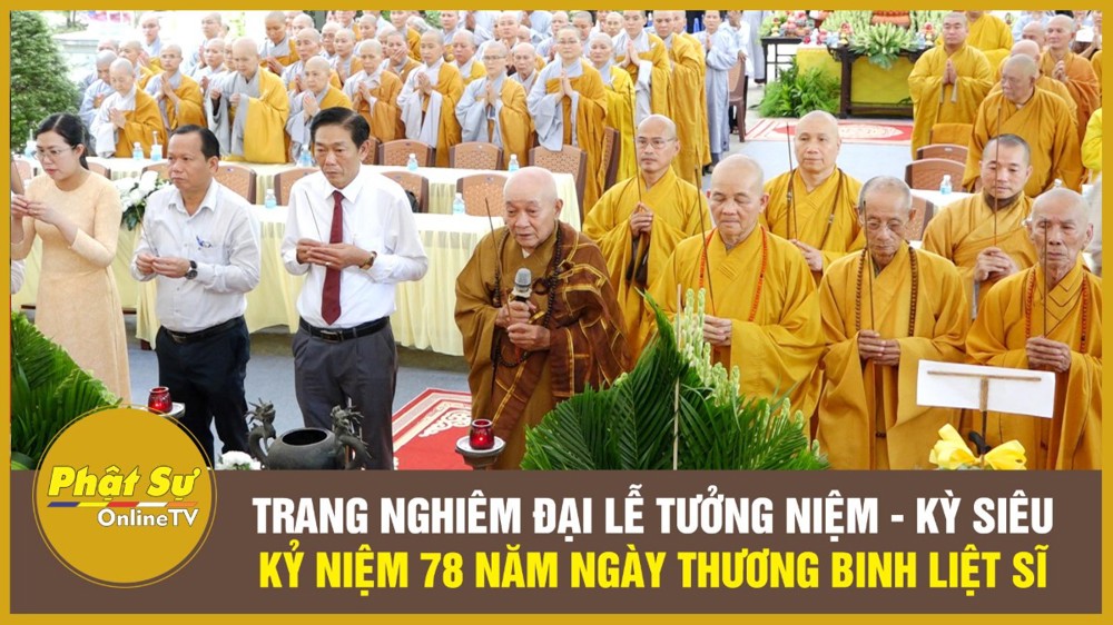 [Video] Tây Ninh: Trang nghiêm Đại lễ cầu siêu kỷ niệm 78 năm Ngày Thương binh Liệt sĩ 27/7