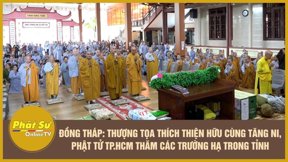 [Video] Đồng Tháp: Thượng tọa Thích Thiện Hữu cùng Tăng Ni, Phật tử TP.HCM thăm các trường hạ trong tỉnh