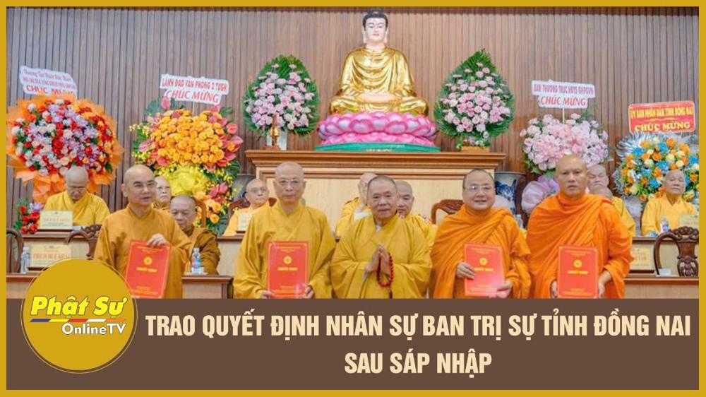 [Video] Trao quyết định nhân sự Ban Trị sự tỉnh Đồng Nai sau sáp nhập