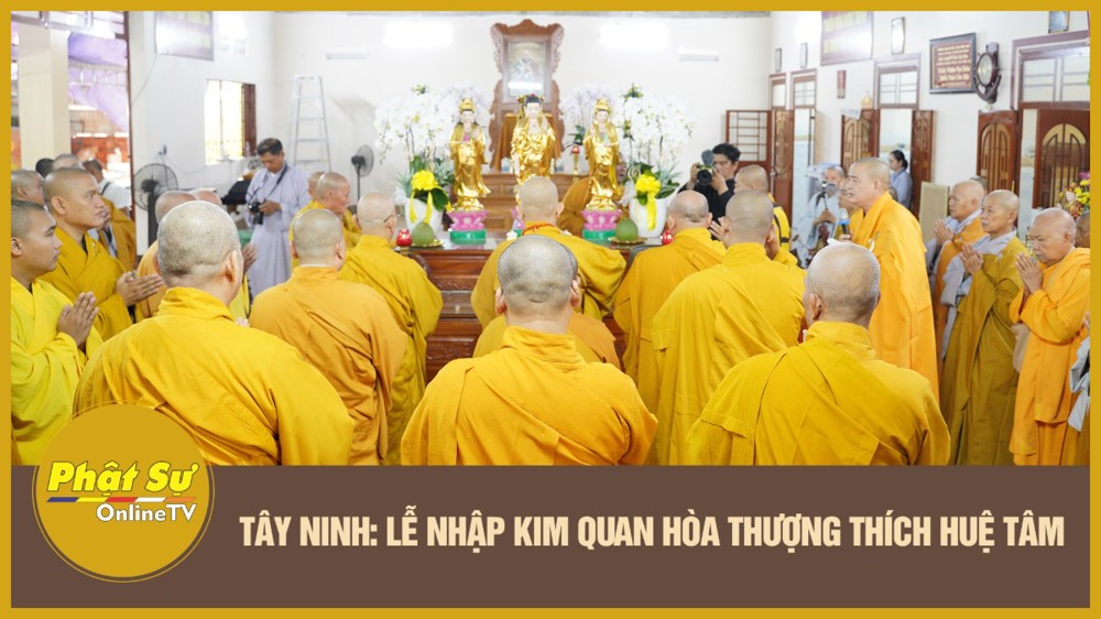 [Video] Tây Ninh: Lễ nhập kim quan Hòa thượng Thích Huệ Tâm