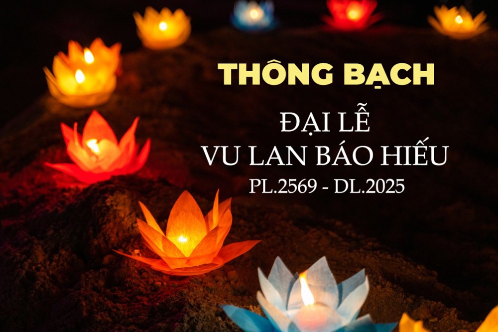 Thông bạch Đại lễ Vu lan Báo hiếu PL.2569 - DL.2025: Lan tỏa đạo hiếu, tri ân cha mẹ và tiền nhân