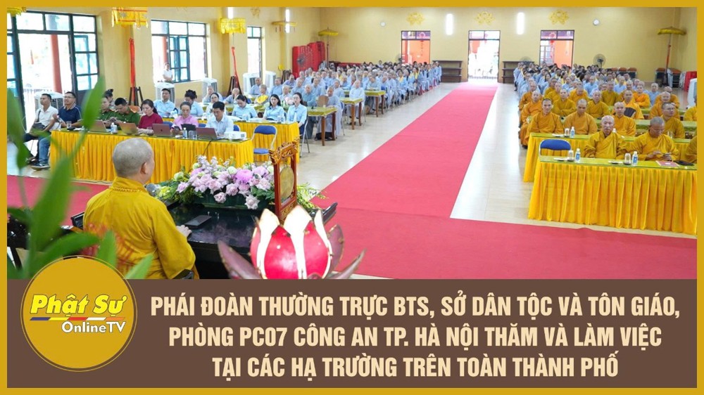 [Video] Phái đoàn Thường trực BTS, Sở Dân tộc và Tôn giáo, phòng PC07 Công an Tp.Hà Nội thăm và làm việc tại các hạ trường trên toàn Thành phố