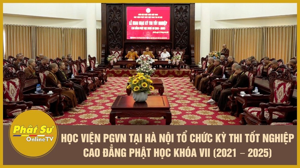 [Video] Học viện PGVN tại Hà Nội tổ chức kỳ thi tốt nghiệp Cao đẳng Phật học khóa VII (2021 – 2025)