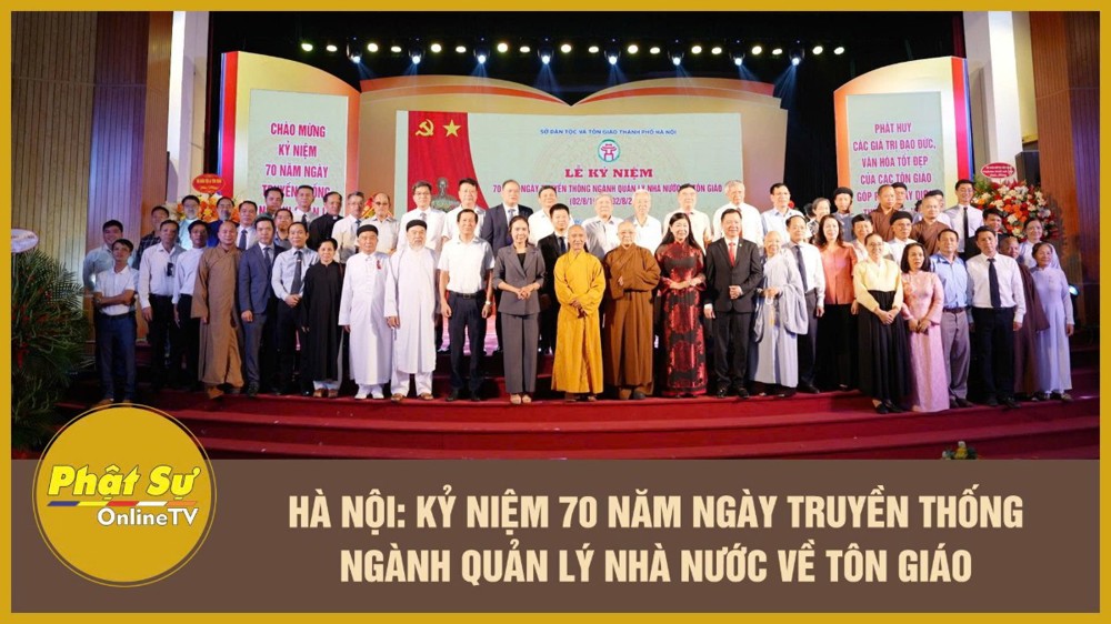 [Video] Hà Nội: Kỷ niệm 70 năm Ngày truyền thống ngành Quản lý nhà nước về tôn giáo