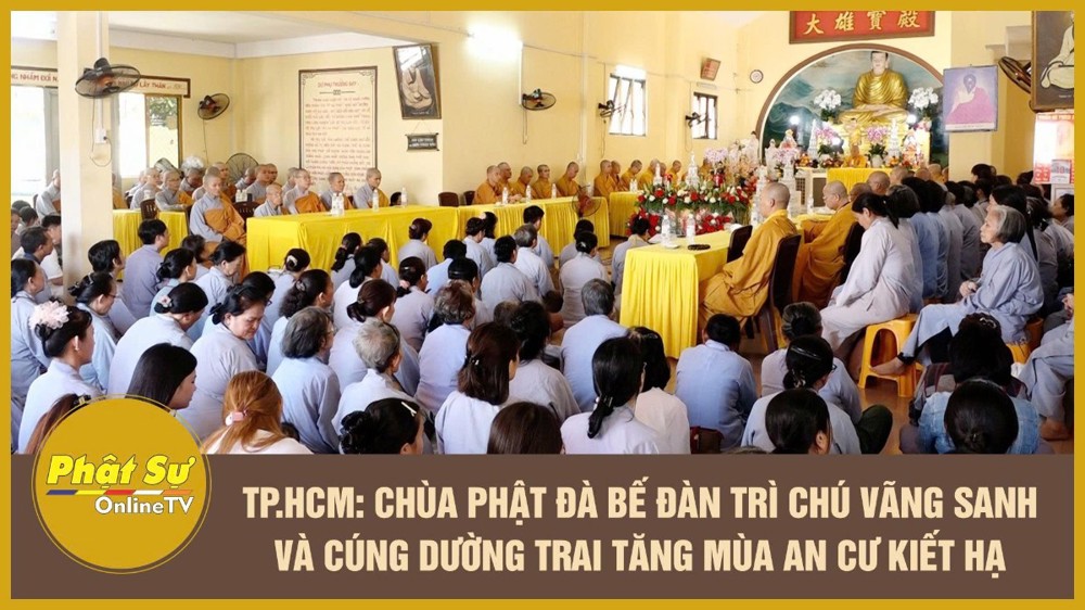 [Video] TP.HCM: Chùa Phật Đà bế đàn trì Chú Vãng sanh và cúng dường trai tăng mùa An cư kiết hạ