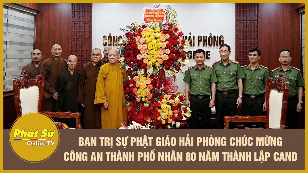 [Video] Ban Trị sự Phật giáo Hải Phòng chúc mừng Công an thành phố nhân 80 năm thành lập CAND