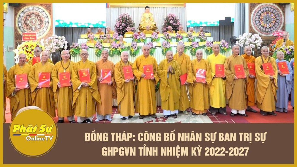 [Video] Đồng Tháp: Công bố nhân sự Ban Trị sự GHPGVN tỉnh nhiệm kỳ 2022-2027