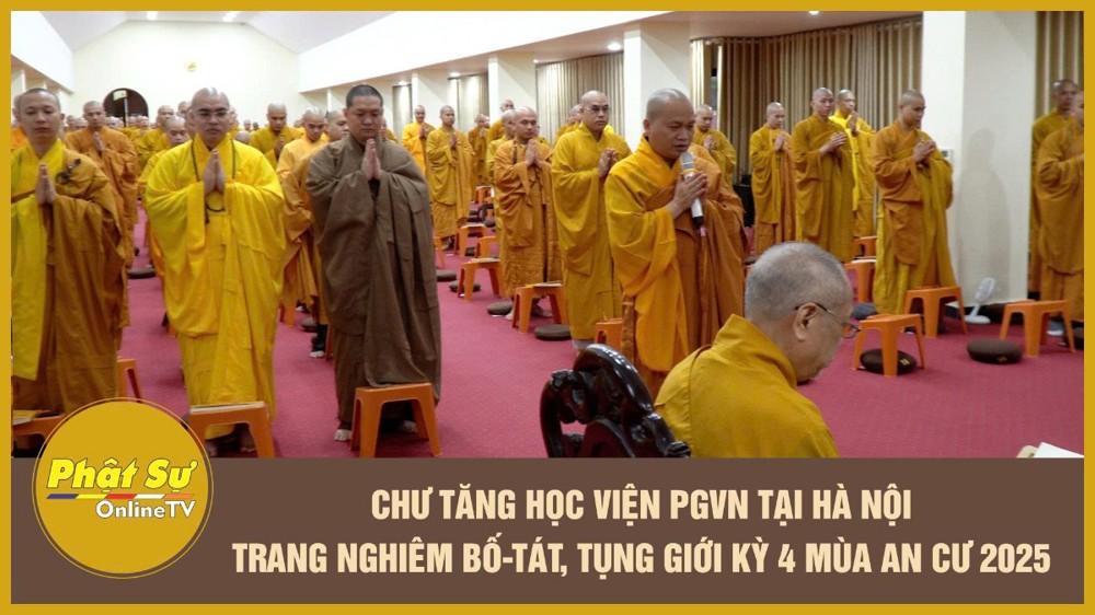 [Video] Chư Tăng Học viện PGVN tại Hà Nội trang nghiêm Bố-tát, tụng giới kỳ 4 mùa an cư 2025