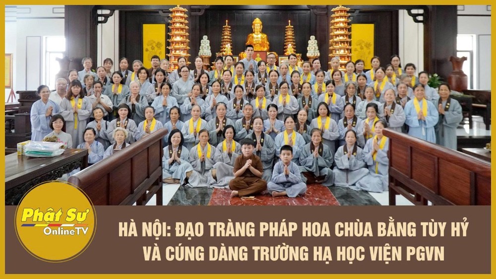 [Video] Hà Nội: Đạo tràng Pháp Hoa chùa Bằng tùy hỷ và cúng dàng trường hạ Học viện PGVN