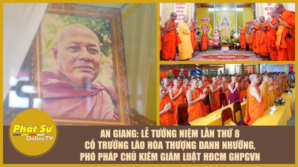 [Video] An Giang: Lễ tưởng niệm lần thứ 8 cố Trưởng lão Hòa thượng Danh Nhưỡng, Phó Pháp chủ kiêm Giám luật HĐCM GHPGVN
