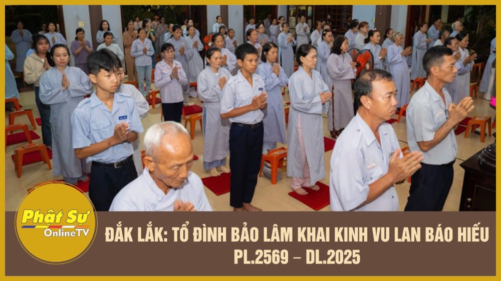 [Video] Đắk Lắk: Tổ đình Bảo Lâm khai kinh Vu lan Báo hiếu PL.2569 – DL.2025