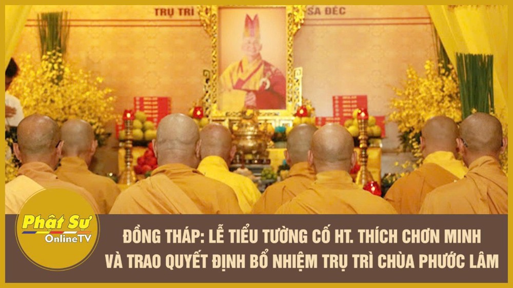 [Video] Đồng Tháp: Lễ tiểu tường cố Hòa thượng Thích Chơn Minh và trao quyết định bổ nhiệm trụ trì chùa Phước Lâm