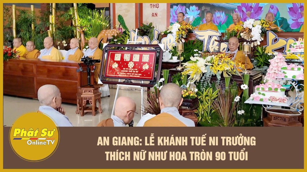 [Video] An Giang: Lễ khánh tuế Ni trưởng Thích nữ Như Hoa tròn 90 tuổi