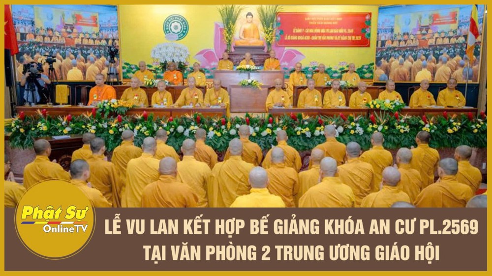 [Video] TP.HCM: Lễ Vu lan kết hợp Bế giảng khóa An cư PL.2569 tại Văn phòng 2 Trung ương Giáo hội