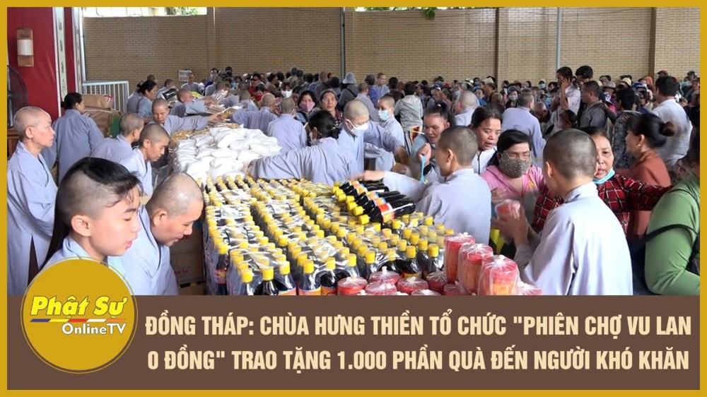 [Video] Đồng Tháp: Chùa Hưng Thiền tổ chức "Phiên chợ Vu lan 0 đồng" trao tặng 1.000 phần quà đến người khó khăn