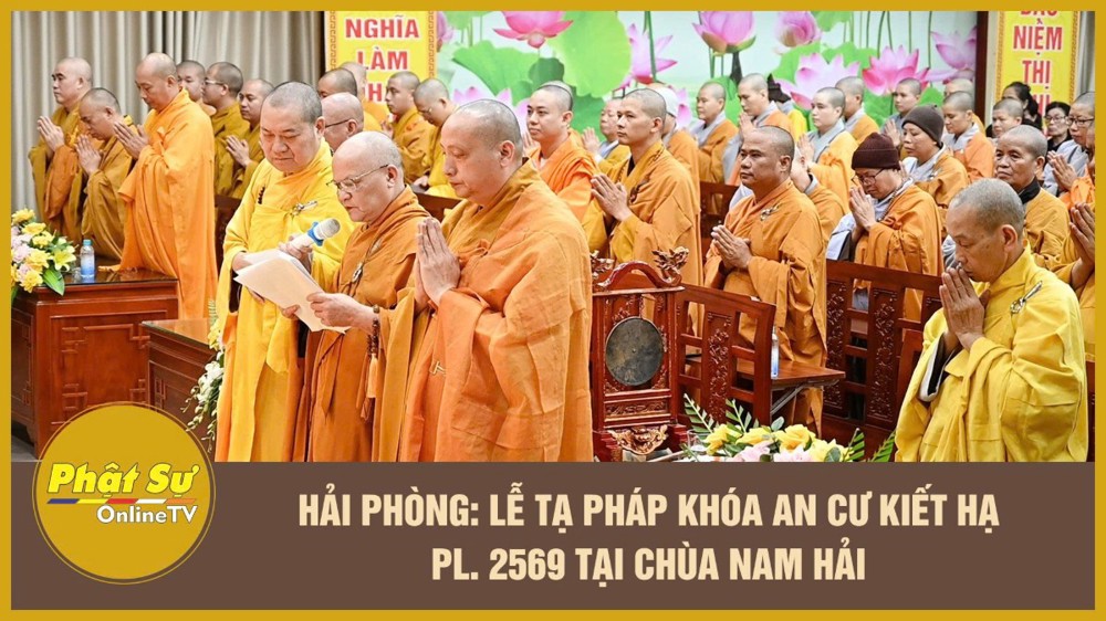 [Video] Hải Phòng: Lễ tạ pháp khóa An cư kiết hạ PL.2569 tại chùa Nam Hải