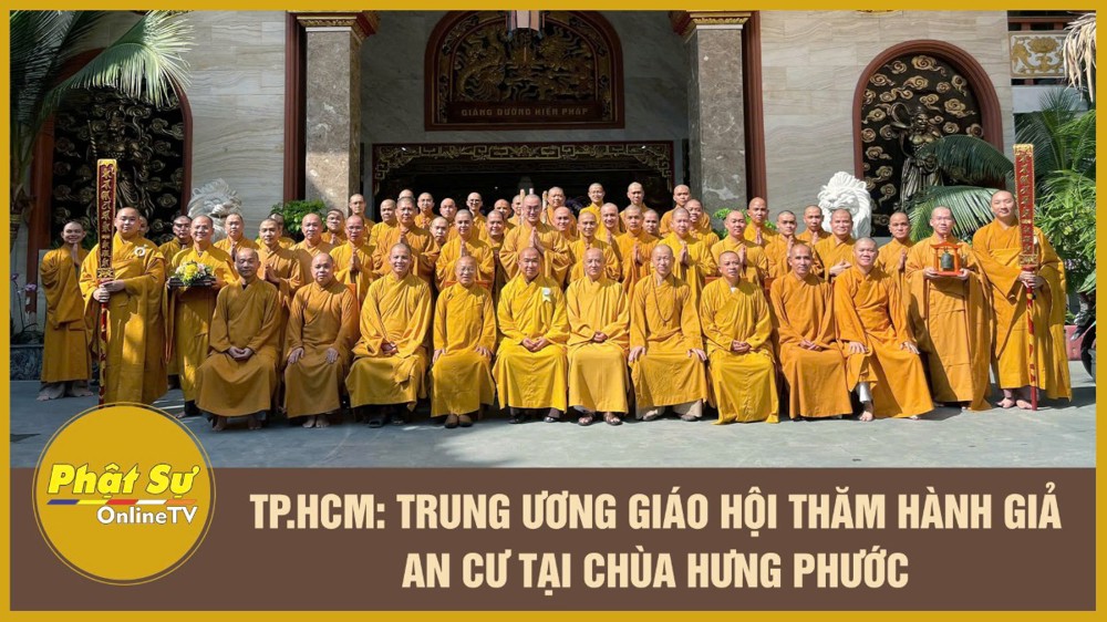 [Video] TP.HCM: Trung ương Giáo hội thăm hành giả an cư tại chùa Hưng Phước