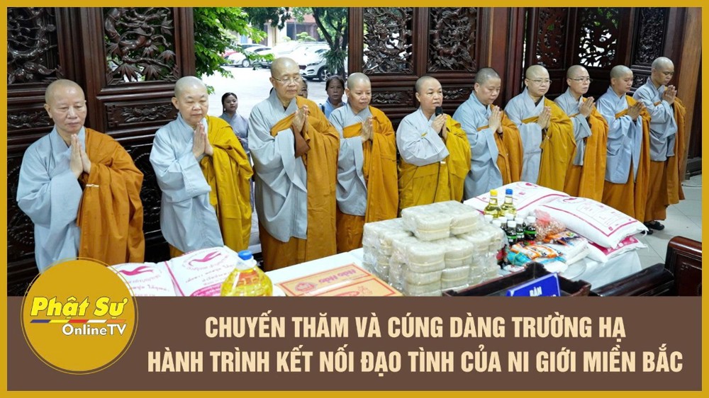 [Video] Chuyến thăm và cúng dàng Trường hạ - Hành trình kết nối đạo tình của Ni giới miền Bắc