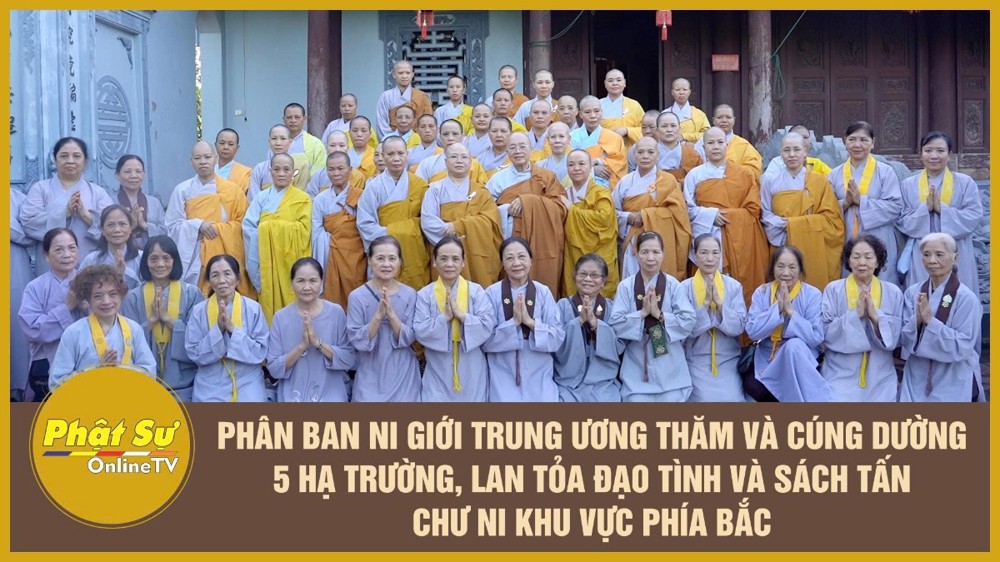[Video] Phân ban Ni giới Trung ương thăm và cúng dường 5 hạ trường, lan tỏa đạo tình và sách tấn chư Ni khu vực phía Bắc