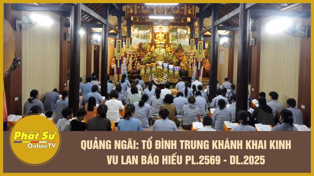 [Video] Quảng Ngãi: Tổ đình Trung Khánh khai kinh Vu Lan báo hiếu PL.2569 - DL.2025