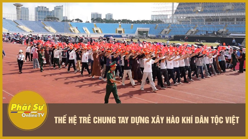 [Video] Thế hệ trẻ chung tay dựng xây hào khí dân tộc Việt