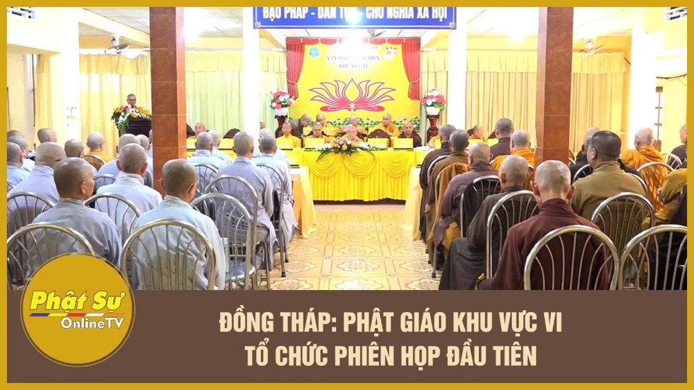 [Video] Đồng Tháp: Phật giáo khu vực VI tổ chức phiên họp đầu tiên