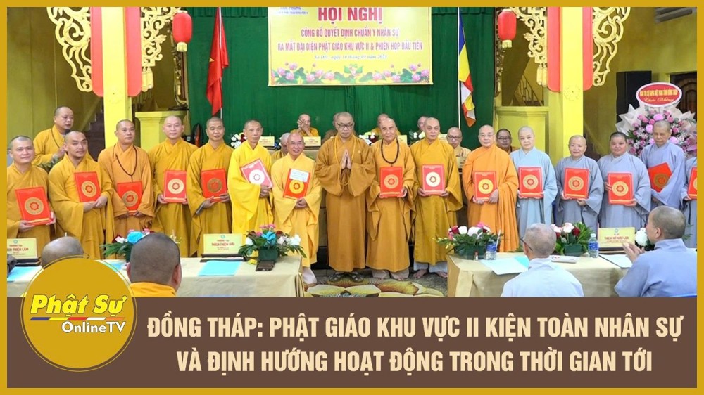 [Video] Đồng Tháp: Phật giáo Khu vực II kiện toàn nhân sự và định hướng hoạt động trong thời gian tới