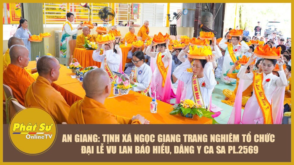 [Video] An Giang: Tịnh xá Ngọc Giang trang nghiêm tổ chức Đại lễ Vu Lan báo hiếu, dâng y ca sa PL.2569