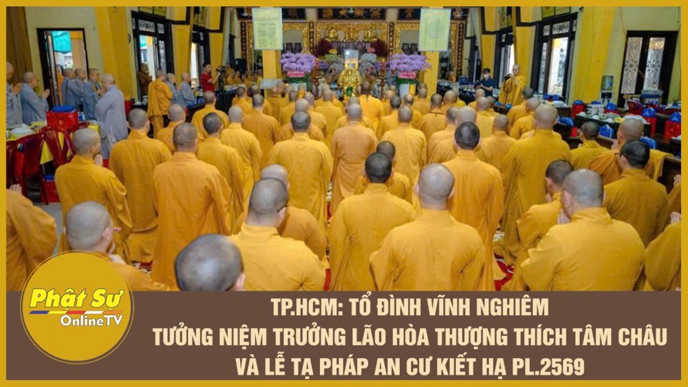 [Video] TP.HCM: Tổ đình Vĩnh Nghiêm tưởng niệm Trưởng lão Hòa thượng Thích Tâm Châu và lễ Tạ pháp An cư kiết hạ PL.2569