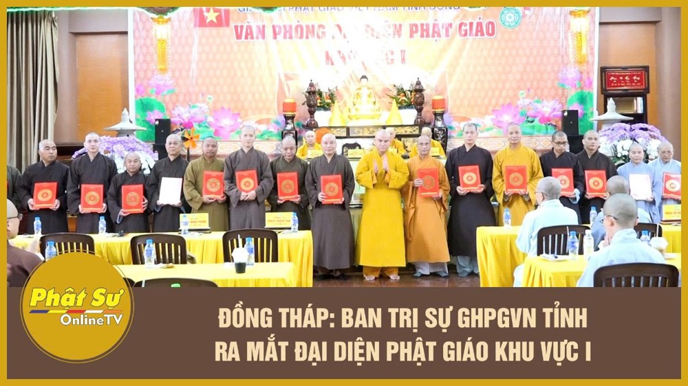 [Video] Đồng Tháp: Ban Trị sự GHPGVN tỉnh ra mắt Đại diện Phật giáo Khu vực I