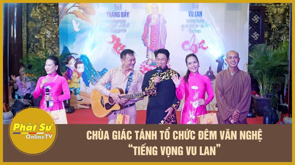 [Video] TP.HCM: Chùa Giác Tánh tổ chức đêm văn nghệ “Tiếng vọng Vu Lan”