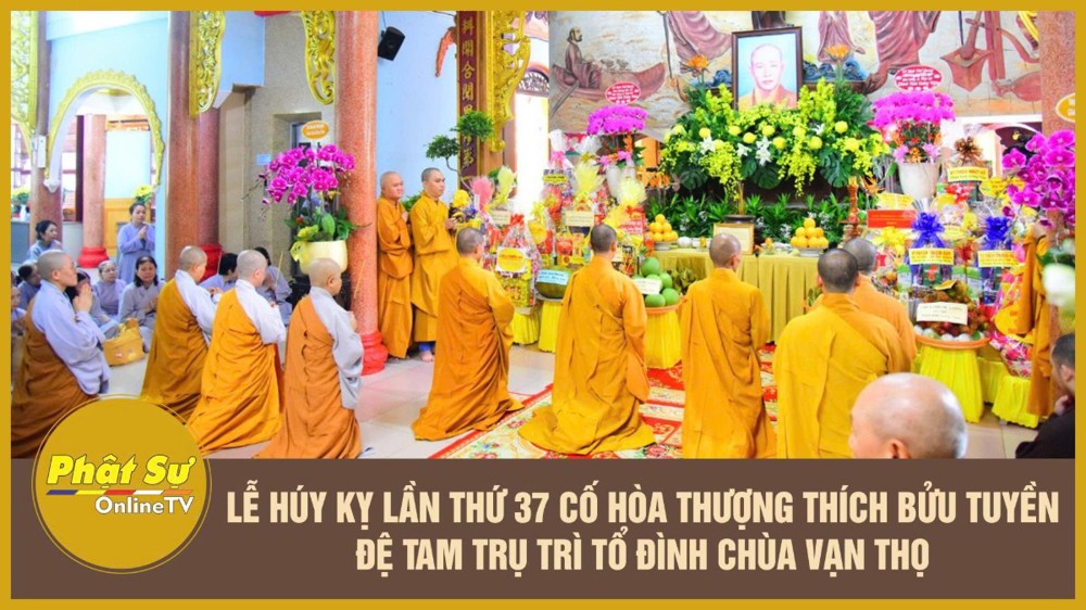 [Video] TP.HCM: Lễ húy kỵ lần thứ 37 cố Hòa thượng Thích Bửu Tuyền – Đệ tam Trụ trì Tổ đình chùa Vạn Thọ