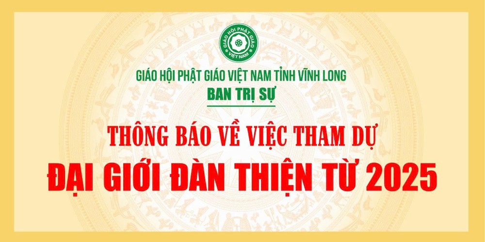 Thông Báo: Về việc tham dự Đại Giới đàn Thiện Từ 2025