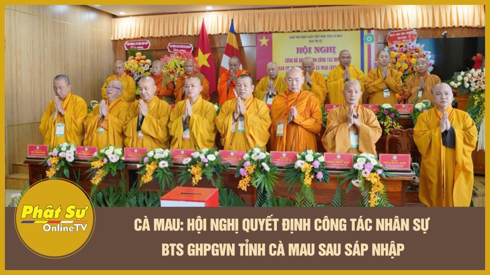 [Video] Cà Mau: Hội nghị quyết định công tác nhân sự BTS GHPGVN tỉnh Cà Mau sau sáp nhập