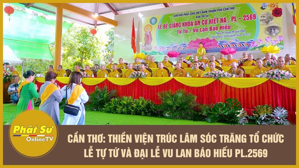 [Video] Cần Thơ: Thiền viện Trúc Lâm Sóc Trăng tổ chức lễ Tự tứ và đại lễ Vu lan báo hiếu PL.2569
